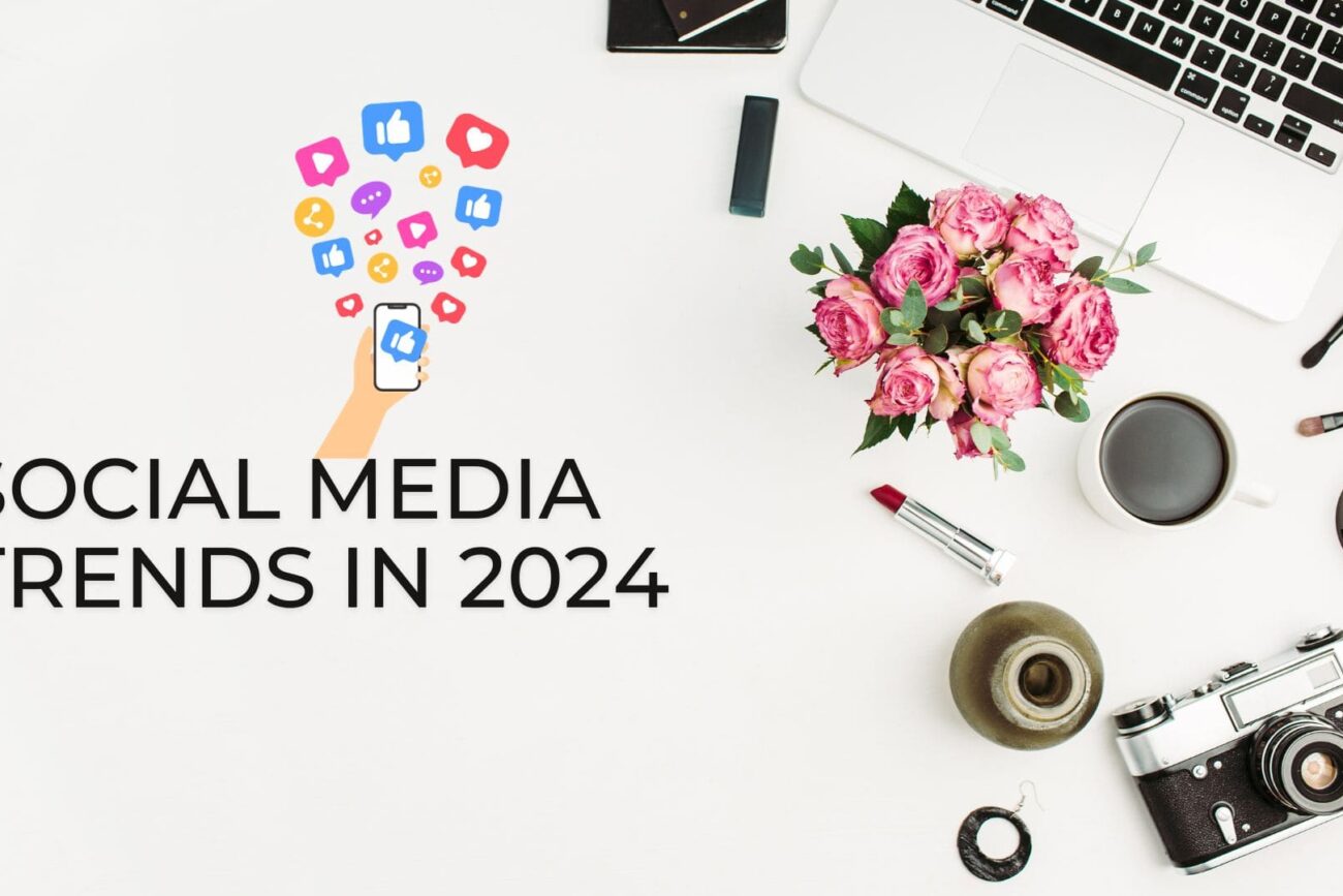 Social Media Trends in 2024